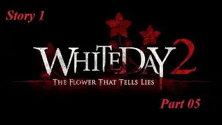 White Day 2: The Flower That Tells Lies - Story 1 - Part #05 - GAMEPLAY