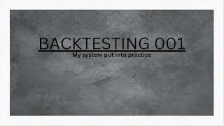 backtest session: my system in words and  put into practice...