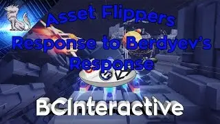 Responding to Berdyev's response to Asset Flippers: BCInteractive