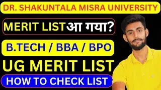 Dr. Shakuntala Misra National  University || BBA & B.TECH || MERIT LIST OUT 2024 || LOW MERIT LIST |