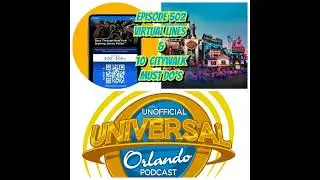 UUOP #502 - Virtual Lines & 10 CityWalk Must Do's