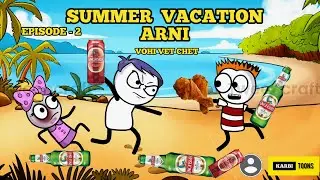 Summer Vacation Arni - Episode 2 | Vohi Vet Chet |  Karbi Toons