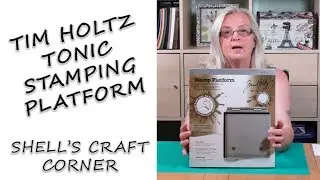 Tim Holtz Tonic Stamping Platform  -Shell's Craft Corner