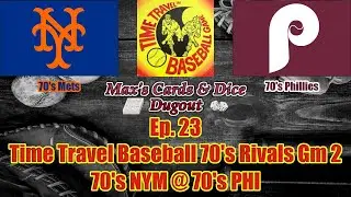 Ep. 23 - Time Travel Baseball 70's Rivals Game 2 - 70's NYM @ 70's PHI