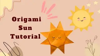 Easy And Fun Origami SUN | TUTORIAL