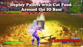 Deploy Pallets with Cat Food Around the IO Base Locations - Fortnite