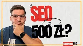 Czy SEO za 500 zł ma sens? Jakich efekt&oacute;w możesz się spodziewać?