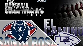 2017 CCCAA Baseball Finals Game 5: Santa Rosa vs El Camino - 5/28/17 at 6pm