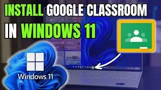 How to Download Google Classroom on Laptop | Install Classroom in Laptop (Windows 11/10)