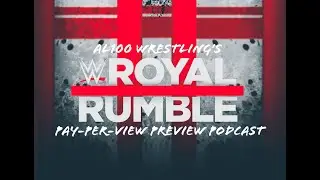 Pay Pew View Preview Podcast Episode: 2020 Royal Rumble