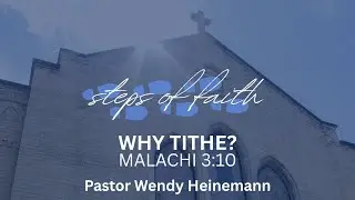 November 16, 2025 | Steps of Faith: Why Tithe?