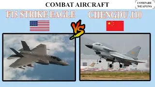 F 15 STRIKE EAGLE (usa)  vs CHENGDU J10(china).Combat aircraft. Compare weapons