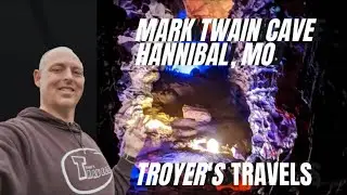 Troyers Travels Mark Twain Cave in Hannibal, Missouri