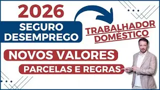 Seguro Desemprego Empregada Doméstica 2026 - Como Funciona