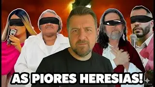 UMAS DAS MAIORES HERESIAS DA ATUALIDADE!