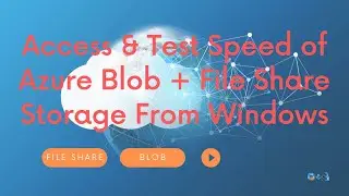 Using Windows to Access Blob Storage (NFS v3) and File Share, Testing Access Speed, Part 1