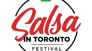 2022 Salsa In Toronto Festival - July 10th