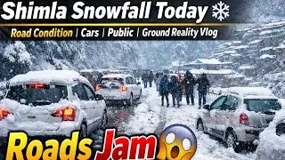 Shimla Snowfall Today ❄️ | Road Condition | Cars | Public | Ground Reality Vlog