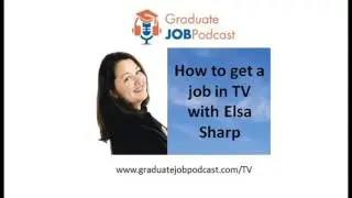 How to Get a Job in TV - The Importance of Attitude
