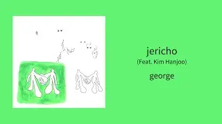 【韓繁中字/專輯】 george - jericho (Feat. Kim Hanjoo) | 죠지, 김한주