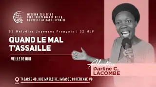QUAND LE MAL T'ASSAILLE| ADO. DARLINE LACOMBE | VEILLE DE NUIT |MINIST&Egrave;RE MEDINAH. 