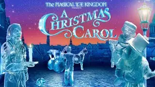 A Christmas Carol at the Magical Ice Kingdom Winter Wonderland London 2019