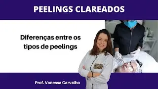 DIFERENÇAS ENTRE OS TIPOS DE PEELINGS