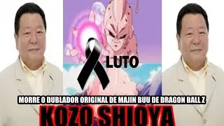 MORRE O DUBLADOR ORIGINAL DE MAJIN BUU DE DRAGON BALL Z KOZO SHIOYA