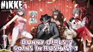 BUNNY GIRLS!! COINS IN RUSH PT 1【GODDESS OF VICTORY: NIKKE】