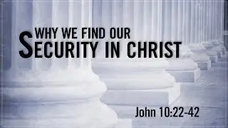 How We Find Our Security in Christ