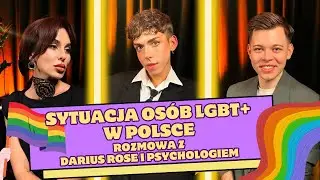 SYTUACJA OS&Oacute;B LGBT W POLSCE || Rozmowa z DARIUS ROSE i psychologiem Bartłomiejem Borysem
