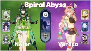 Nefer Lunar Bloom & Varesa | Spiral Abyss | Genshin Impact 6.3