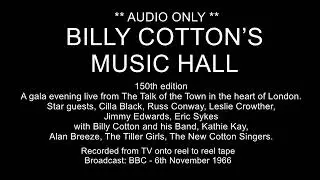 *Audio Only* - Billy Cotton's Music Hall - 150th Edition - 06/11/1966