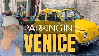 Traveling to Venice by Car | Rental Car Parking Secrets: Best Spots For Your Automobile In Italy