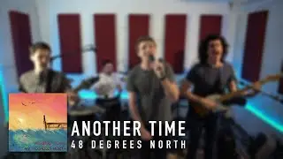 Another Time (Official Music Video) - 48 Degrees North