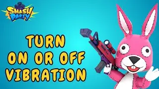 How to Turn On or Off Vibration in Smash Party? 2025 | Smash Party
