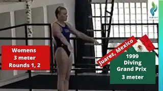 1999 Diving Grand Prix - Womens 3 meter Diving - Rounds 1,2 - Juarez, Mexico