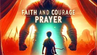 David and Goliath: Powerful Prayer for Faith and Courage