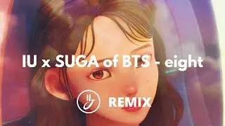 IU feat. SUGA - eight (JayJen Remix Mashup)