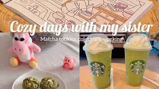 Cozy days with my sister: Matcha cookies, coloring & working🍵🍪