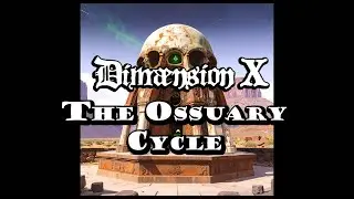 The Ossuary Cycle by Dimaension X