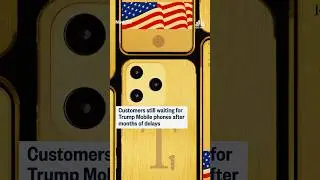 Customers still waiting for Trump Mobile phones after months of delays
