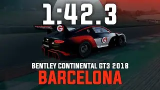 Barcelona 1:42.3 - Bentley Continental GT3 2018 | ACC V1.10.3