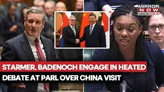 UNCUT: Starmer Clashes With Kemi Badenoch In UK Parliament, Defends China Visit As Scrutiny Mounts