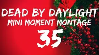 Dead by Daylight Mini Moment Montage 35