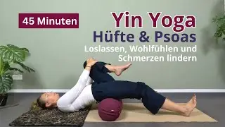45 Min Yin Yoga gegen Hüftschmerzen | Sanfte Dehnung für Psoas & Hüfte
