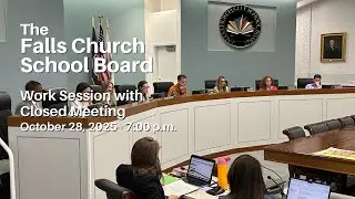 Falls Church City Public Schools School Board Work Session - October 28, 2025