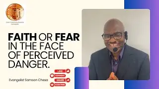 FAITH OR FEAR IN THE FACE OF PERCEIVED DANGER