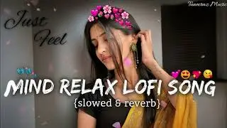 Mind relax lofi song (Slowed + Reverb)