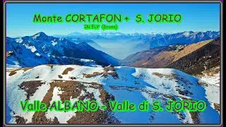 Monte CORTAFON + S  JORIO In Fly Drone Anello Valle Albano - Valle di Sant'Jorio